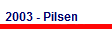 2003 - Pilsen