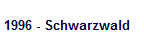 1996 - Schwarzwald