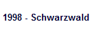 1998 - Schwarzwald
